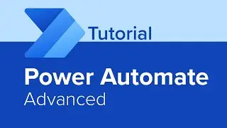 Power Automate Advanced Tutorial