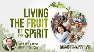 LIVING THE FRUIT OF THE SPIRIT  | December 6, 2022 (Replay Due internet problem))