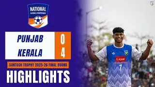 Punjab 0-4 Kerala I Santosh Trophy 2025-26 | Semi Final | Highlights