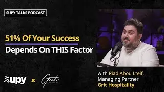 51% Of Your Success Depends On THIS Factor - Riad Abou Lteif - Supy Talks Podcast - Ep.6