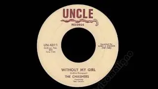 The Chashers - Without My Girl