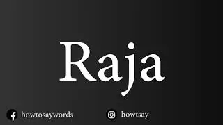 How To Pronounce Raja