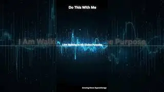 Do This With Me &mdash; Quantum Alignment: I Am Walking In My Divine Purpose