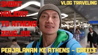 PERJALANAN LIBURAN KE YUNANI - ATHENS GREECE - Vlog #136