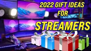 Gift Ideas for Streamers 2022