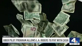 Uber accepts cash payments from LA riders in a pilot program