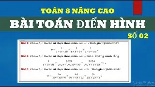 Toán nâng cao lớp 8. Phân thức đại số. Bài toán điển hình Số 02