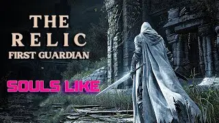 The Relic First Guardian Souls Like