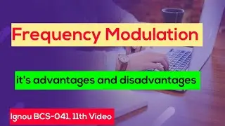 Frequency Modulation FM | Advantage And Disadvantage  Of Frequency Modulation | BCS041 | bcs041 bca