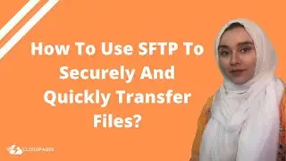 How to use SFTP to Upload and Download Files