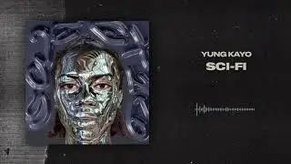 Yung Kayo - Sci-Fi [Official Audio]