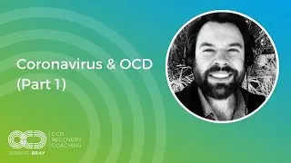 Coronavirus & OCD Part 1