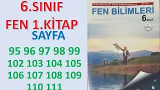 6 SINIF FEN BİLİMLERİ DERS KİTABI  SAYFA 95 96 97 98 99 102 103 104 105 106 107 108 109 110 111 meb