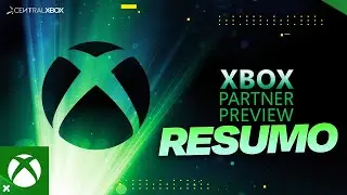 MUITOS JOGOS: Todas as Novidades do Xbox Partner Preview chegando no XBOX GAME PASS