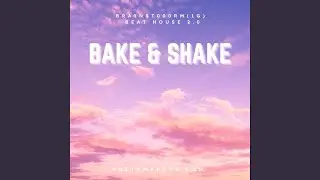 Bake & Shake
