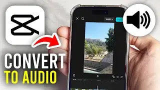 How To Convert Video To Audio In CapCut - Full Guide
