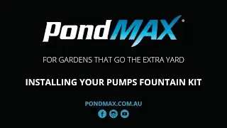 PondMAX Installing Your Pumps Fountain Kit