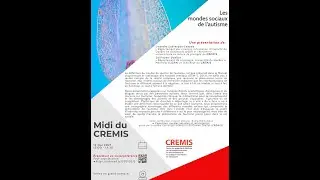 Midi CREMIS: Les mondes sociaux de l&rsquo;autisme