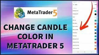 How to Change Candle Color in MetaTrader 5 Using Android Mobile 2024?