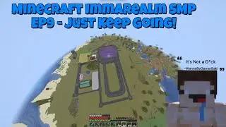 Minecraft ImmaRealm SMP EP9 - Just Keep Going!  #minecraft #gaming #smp #youtube #chill #games