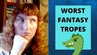 Top 10 WORST Fantasy Tropes