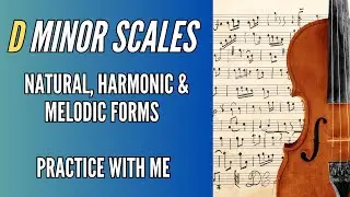 D Minor Scale for Viola // Natural, Harmonic, and Melodic Forms // Practice with Me