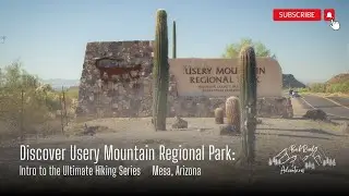 Discover Usery Mountain Regional Park: Intro to the Ultimate Hiking Series