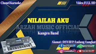 NILAILAH AKU - KANGEN BAND [KARAOKE] SX KN2600 ARZAH MUSIC OFFICIAL
