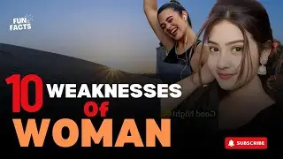 10 weaknesses of every woman - psychological facts #facts #amazingvideo
