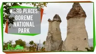 Weird Places: Göreme National Park