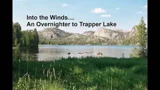 Into the Winds....An Overnighter to Trapper Lake