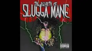 Slugga Mane - The Rebirth Of Slugga Mane [Full Mixtape]
