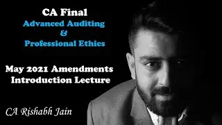 CA Final Audit - Amendments For May 2021 - CA Rishabh Jain