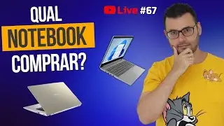 Qual notebook comprar em 2022 - Live #67