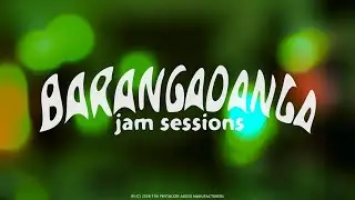 Radicals | Barangadanga Jam Session