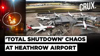 London's Heathrow Airport Closed For 24 Hours After Fire At Power Substation, All Flights Cancelled