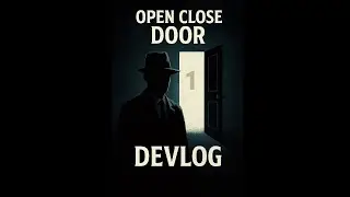 Devlog #1 &ndash; Open Close Door
