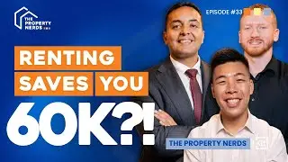 THE PROPERTY NERDS: Renting saves you $60k?!