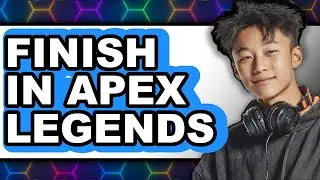 How to Finish in Apex Legends (New Strategies for 2025)