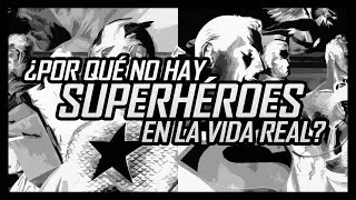 ¿Por qué no hay superhéroes en la vida real? [Opi-NEON]