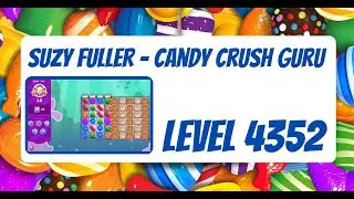 Candy Crush Level 4352 Talkthrough, 13 Moves 0 Boosters