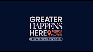 Greater Happens Here - In Geelong and The Bellarine