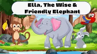 Ella, The Wise And Friendly Elephant | Read Along Kids Story | Read Aloud Story #kidsstories #kids