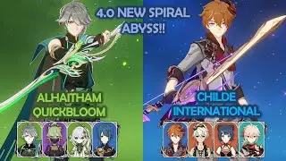 NEW 4.0 Spiral Abyss! Alhaitham Quickbloom & Childe International Genshin Impact