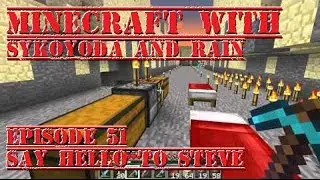 Minecraft with Sykoyoda and Rain #51, Say Hello To Steve