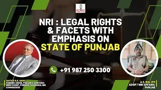 NRI : Legal Rights and Facets with emphasis on  Punjab |Justice Rakesh Kumar Garg | AS Rai, IPS