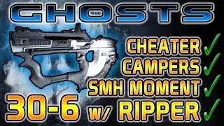 COD Ghosts: Core 30-6 w/ The Ripper [Plus SMH, Camper, Cheater]