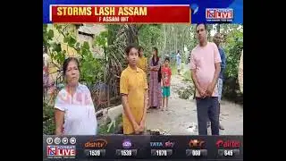 Storms lash Assam, damage homes, properties