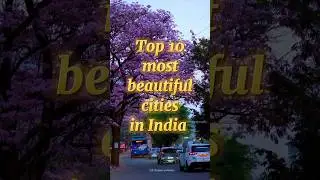 Top 10 most beautiful cities in India #top10 #beautifulcities #northeast #bestcity #banglore #kochi