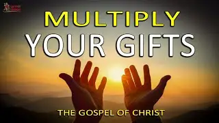 Your Coin. Multiply It. | The Gospel of Christ